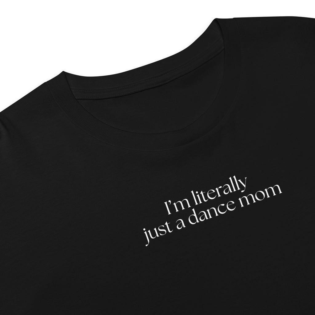 Women's I'm Literally Just a Dance Mom Crop T-Shirt - White