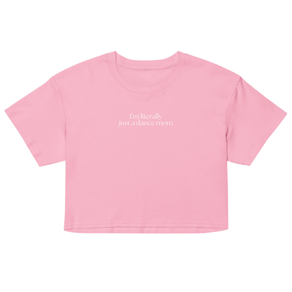 Women's I'm Literally Just a Dance Mom Crop T-Shirt - White