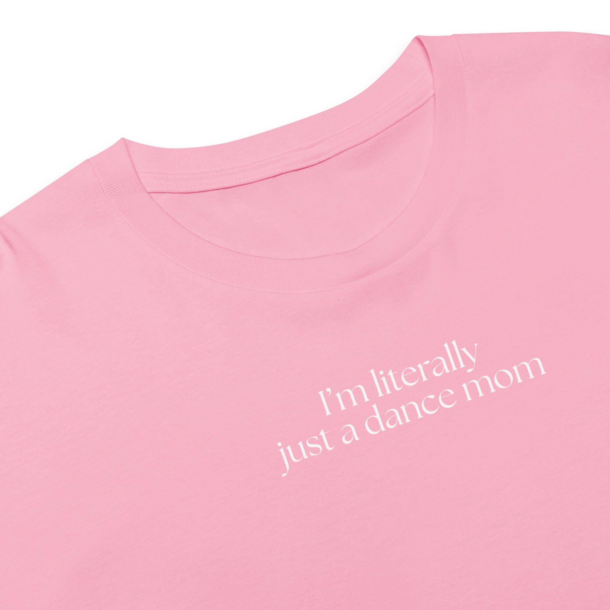Women's I'm Literally Just a Dance Mom Crop T-Shirt - White