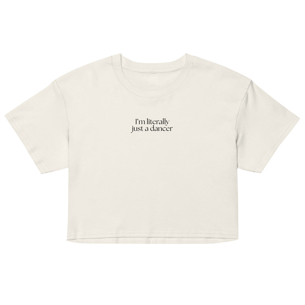 Women's I’m Literally Just a Dancer Crop T-Shirt - Black