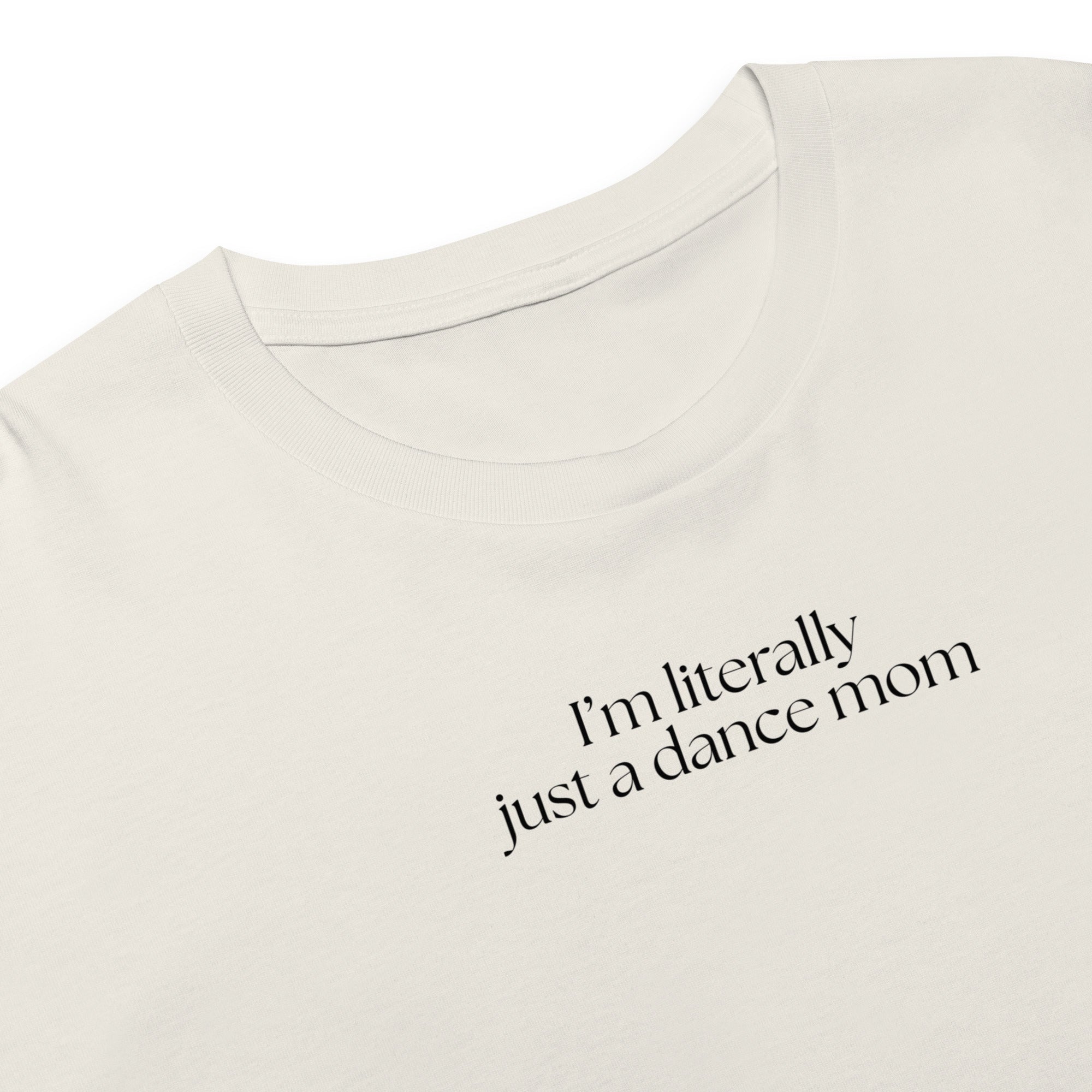 Women's I'm Literally Just a Dance Mom Crop T-Shirt - Black